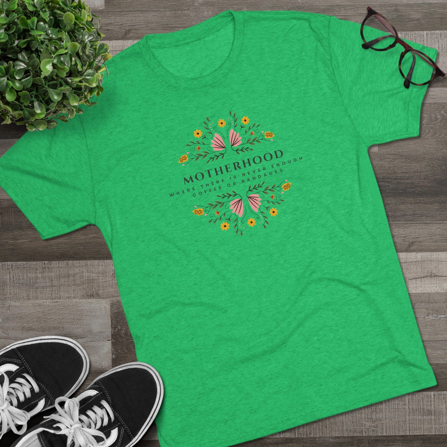 Motherhood: Where there is never enough coffee or bandages Tri-Blend Crew Tee