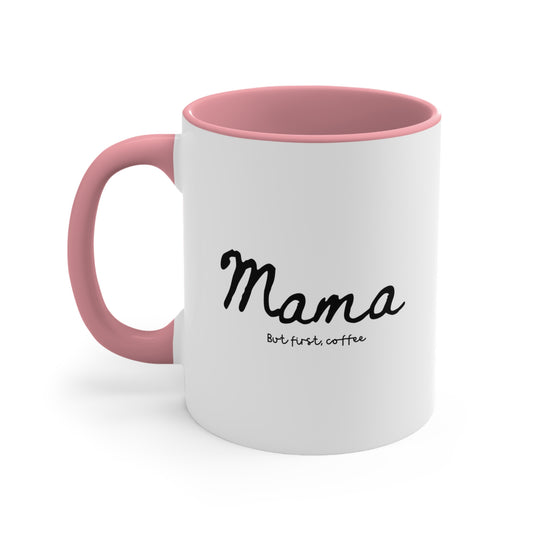 Mama, But First, Coffee Accent Coffee Mug, 11oz