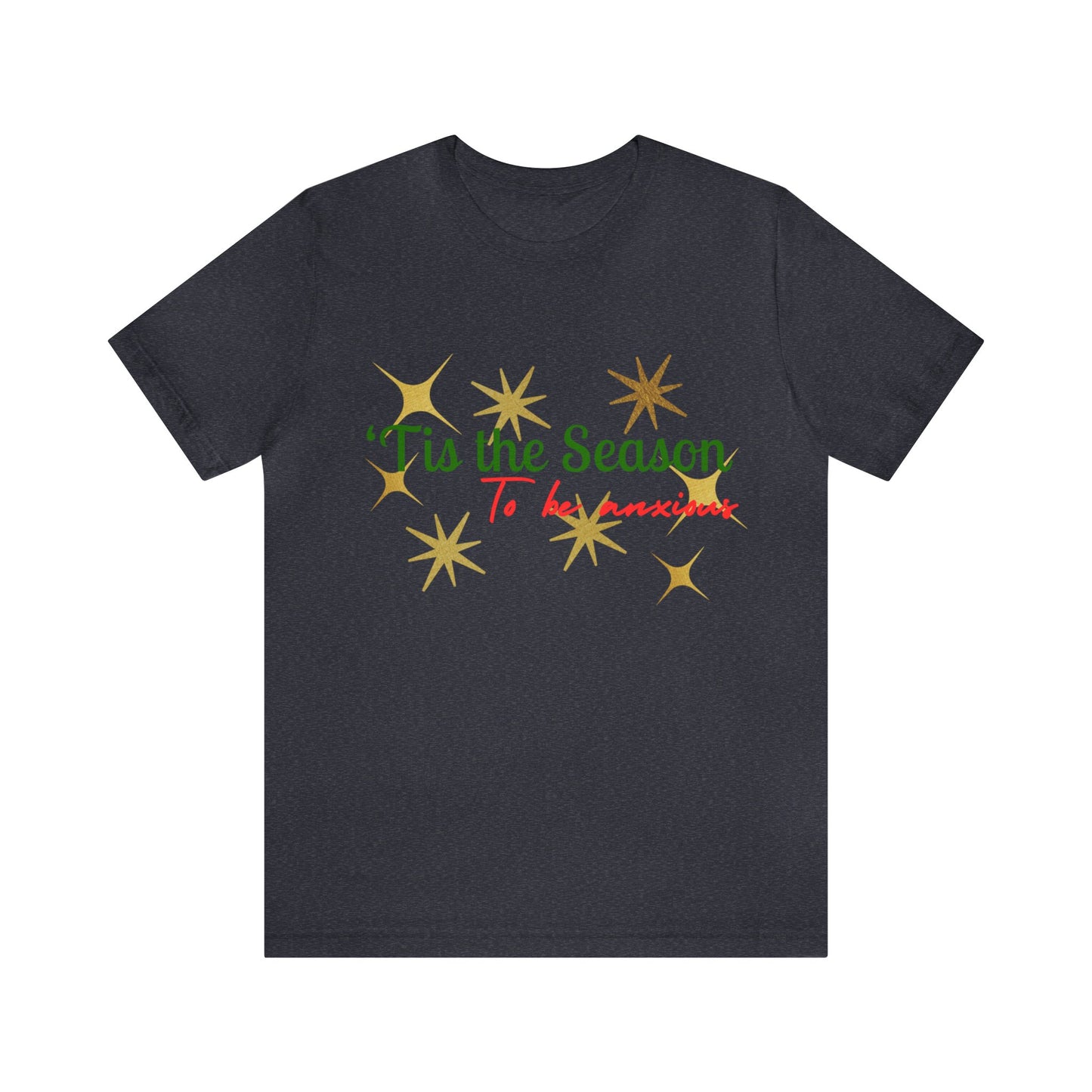 Tis the Season to be Anxious Funny Short Sleeve Tee