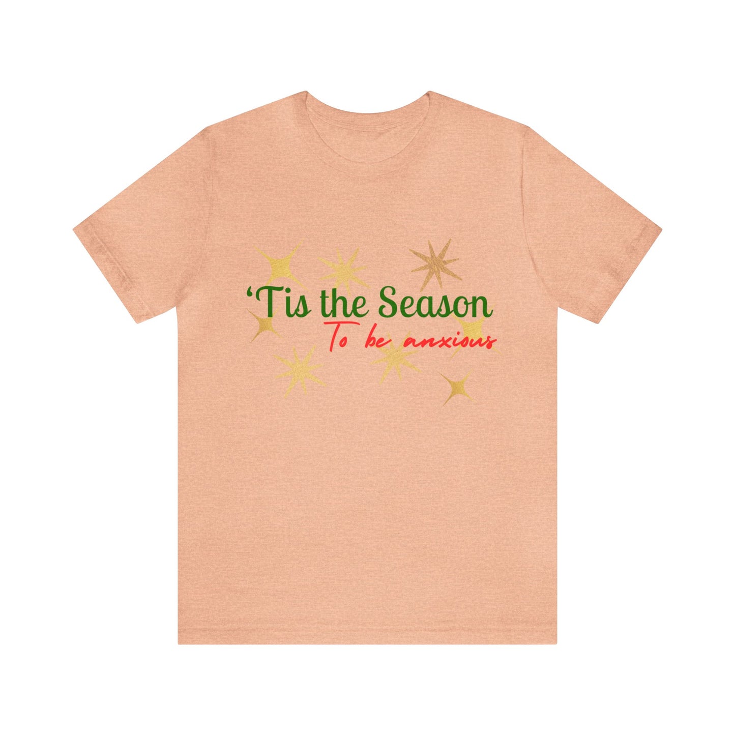 Tis the Season to be Anxious Funny Short Sleeve Tee