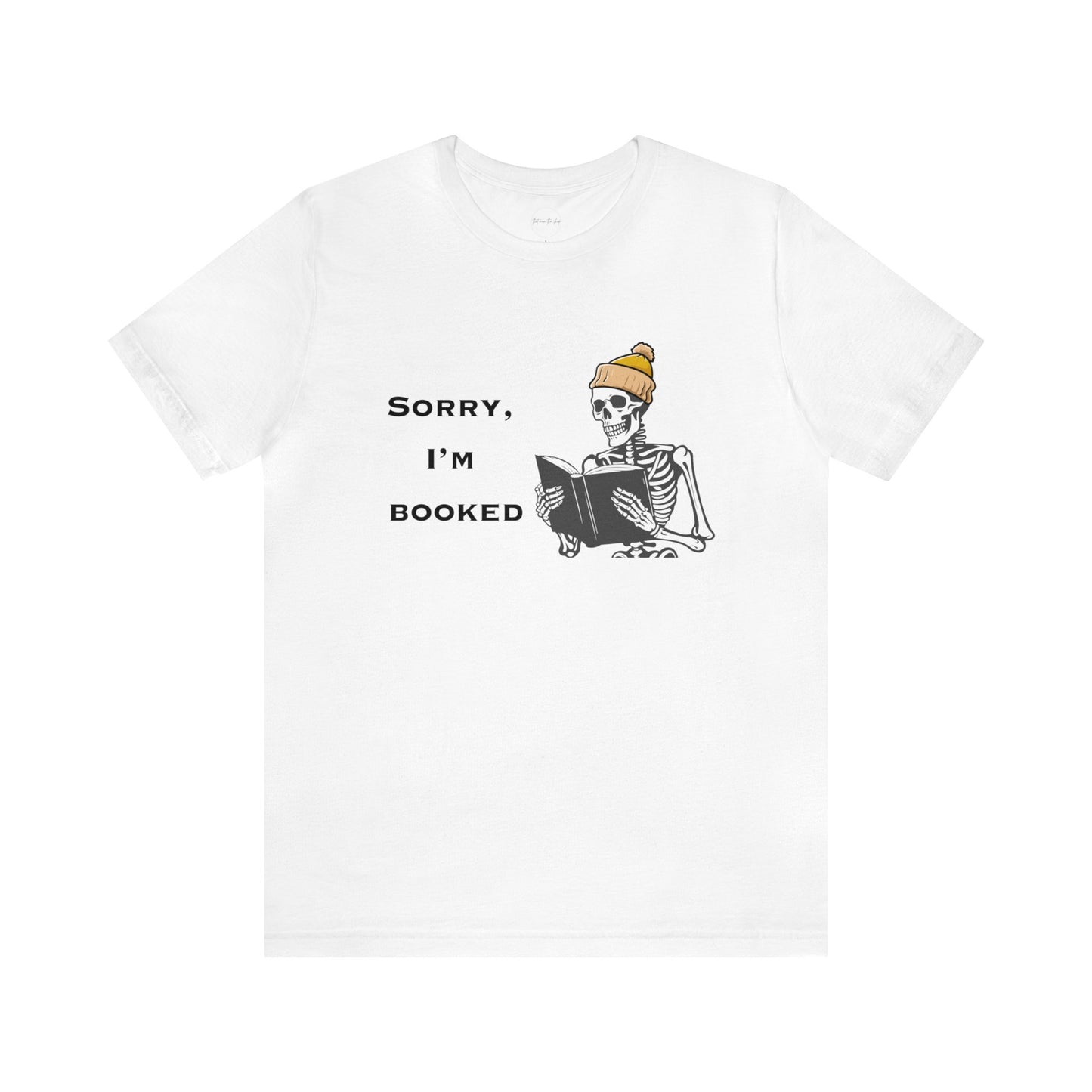 Sorry I'm Booked Skeleton Reading Lovers Tee