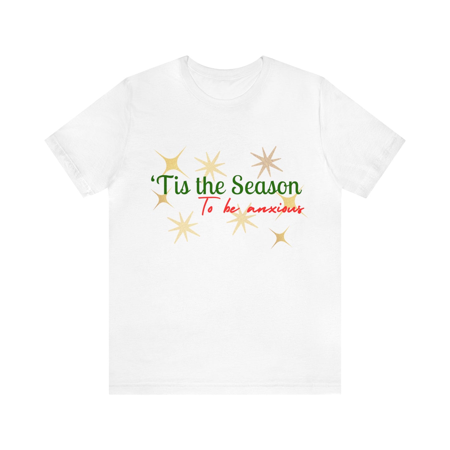 Tis the Season to be Anxious Funny Short Sleeve Tee