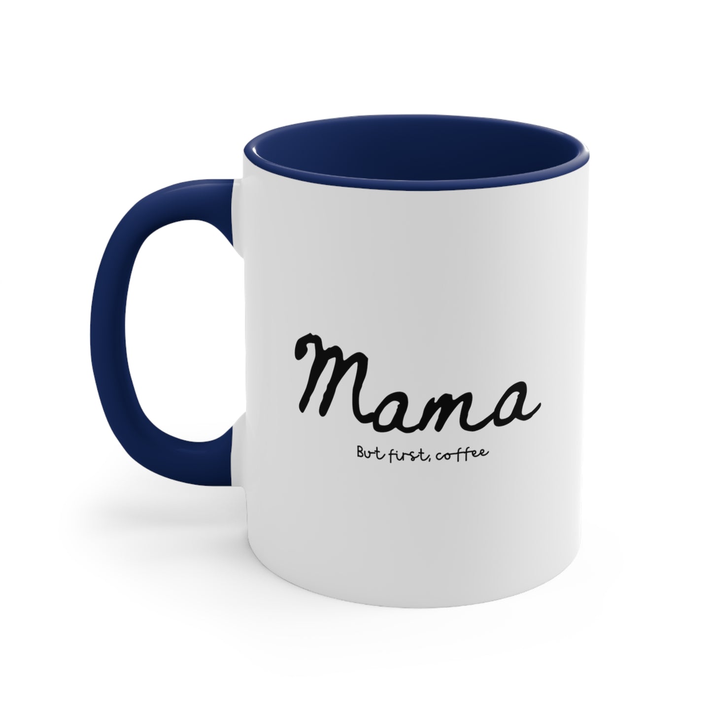 Mama, But First, Coffee Accent Coffee Mug, 11oz