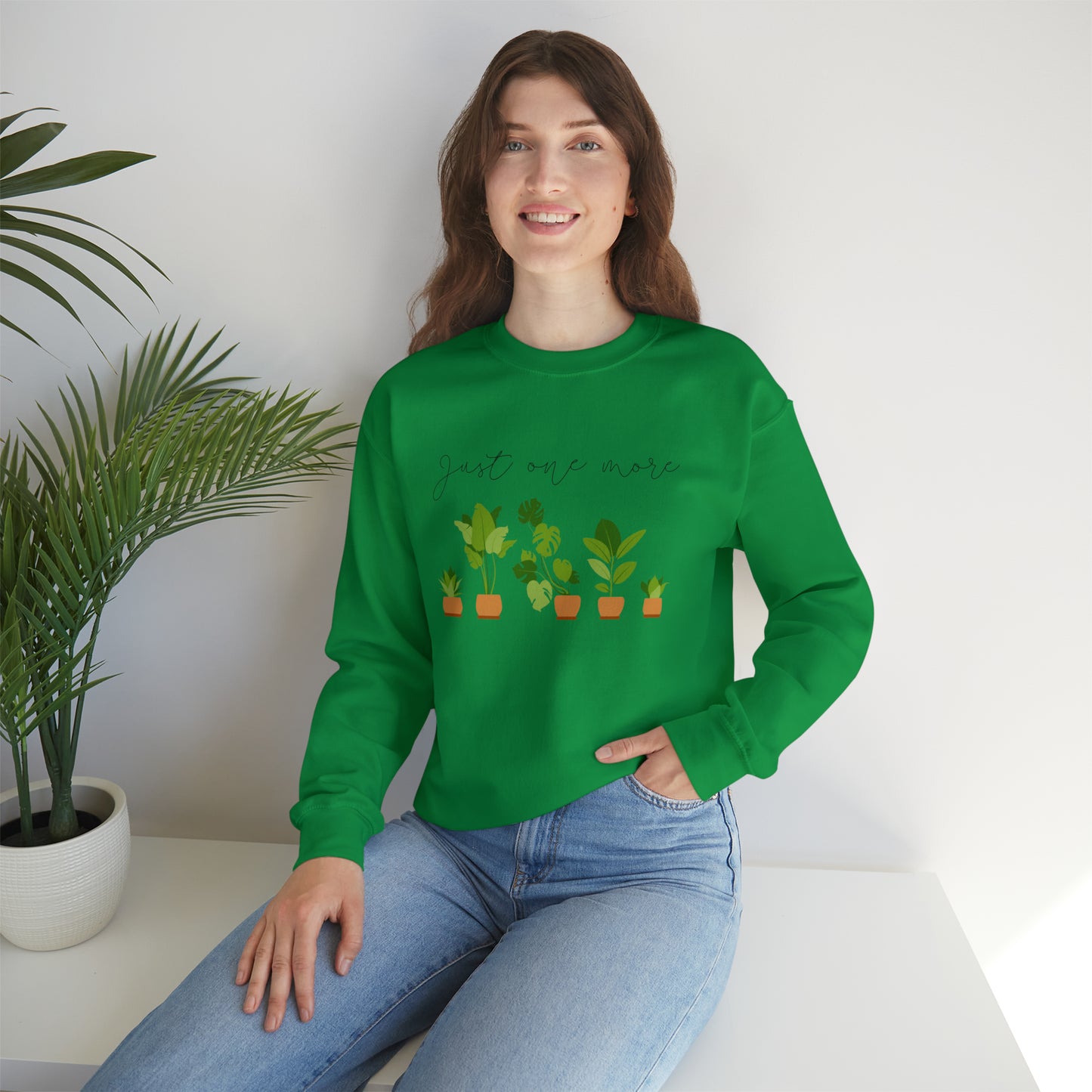 Plant Lover Just One More Crewneck Sweatshirt