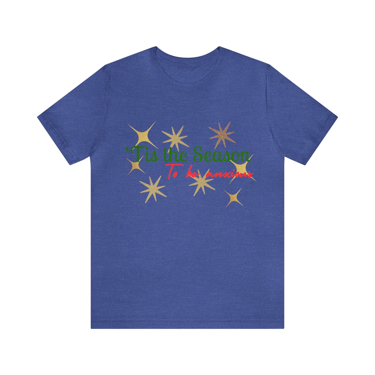 Tis the Season to be Anxious Funny Short Sleeve Tee