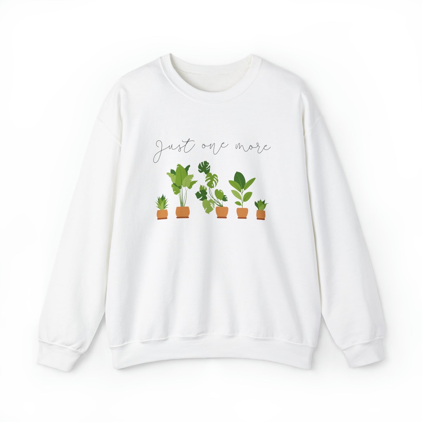 Plant Lover Just One More Crewneck Sweatshirt