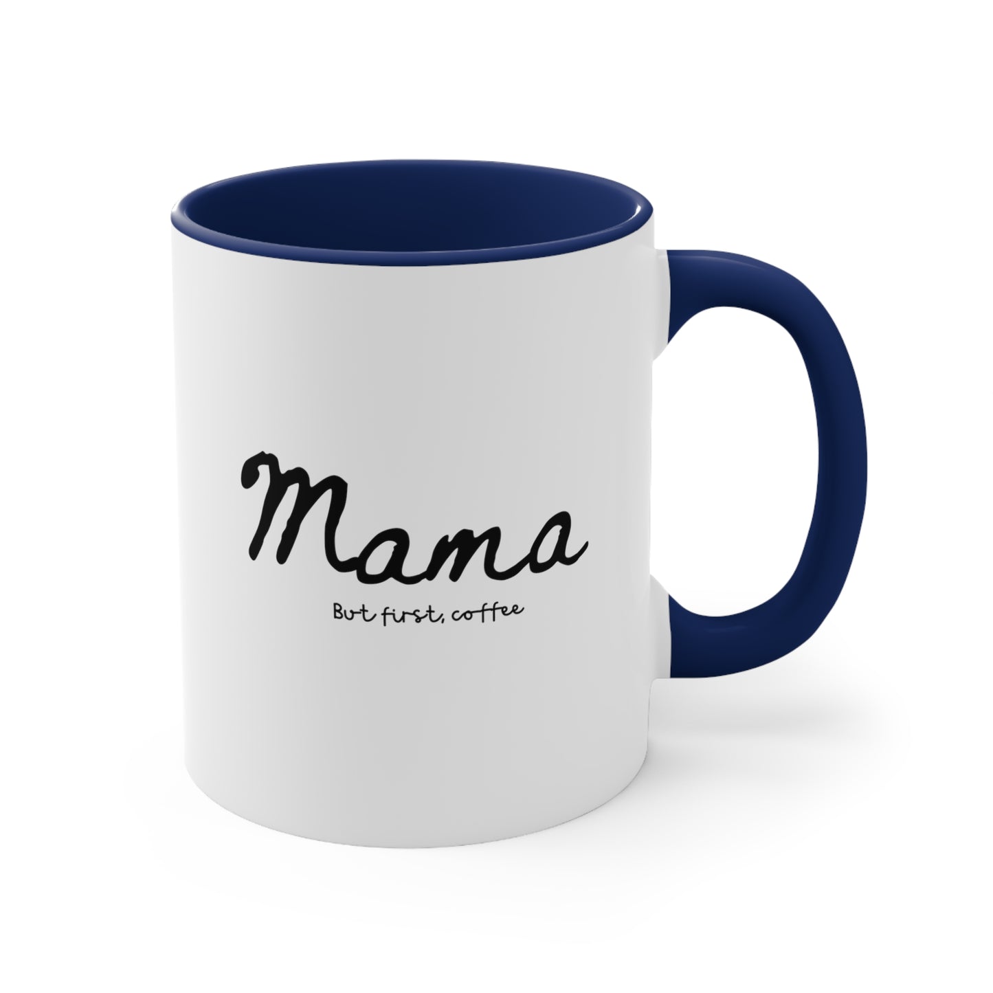 Mama, But First, Coffee Accent Coffee Mug, 11oz