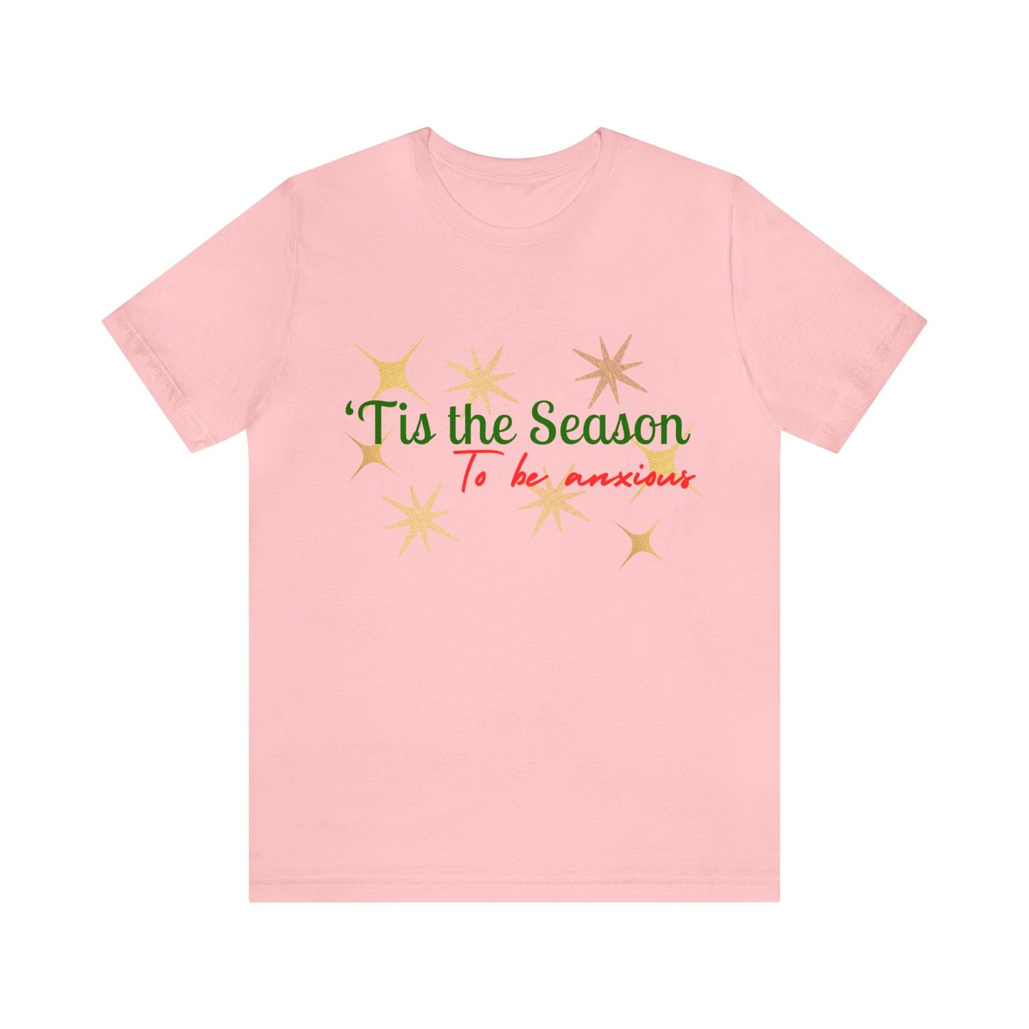 Tis the Season to be Anxious Funny Short Sleeve Tee