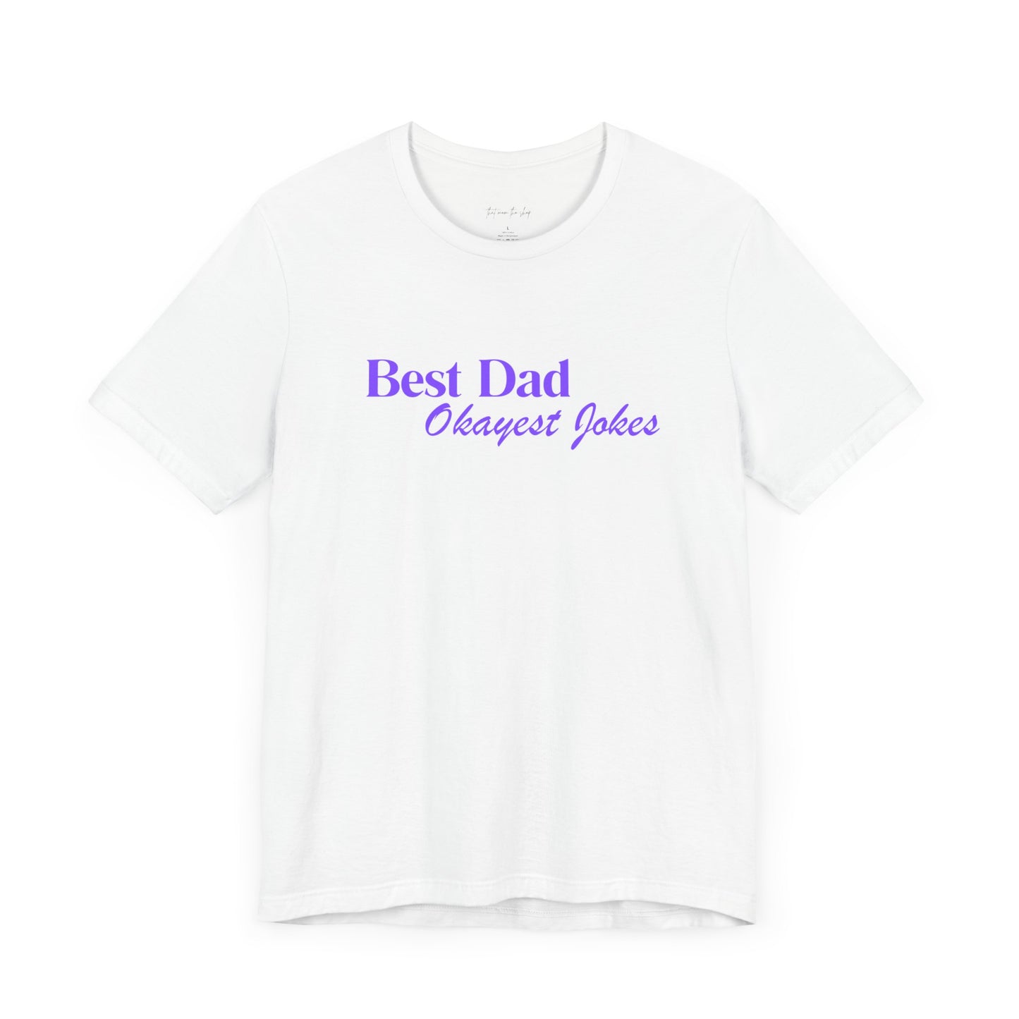 Best Dad Okayest Jokes Short Sleeve Tee