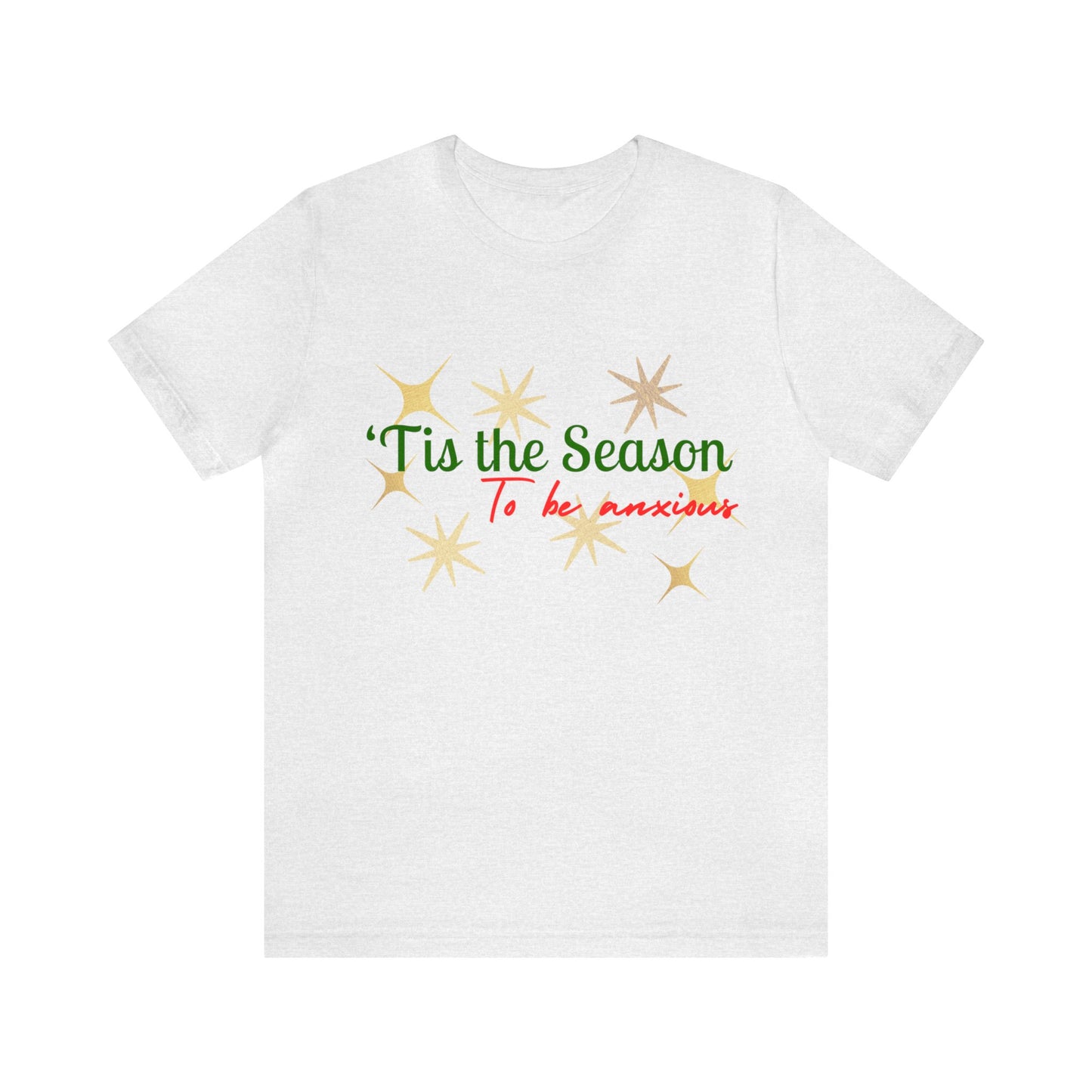 Tis the Season to be Anxious Funny Short Sleeve Tee