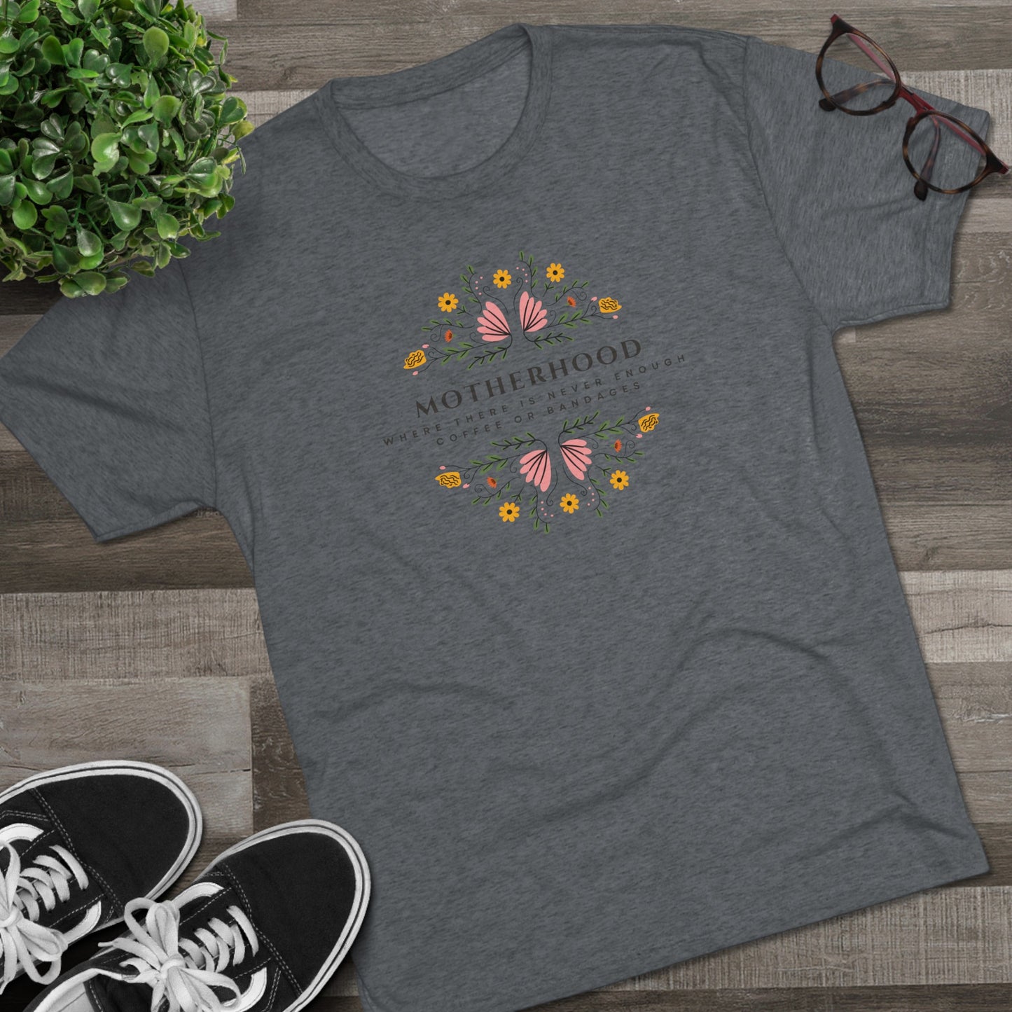 Motherhood: Where there is never enough coffee or bandages Tri-Blend Crew Tee