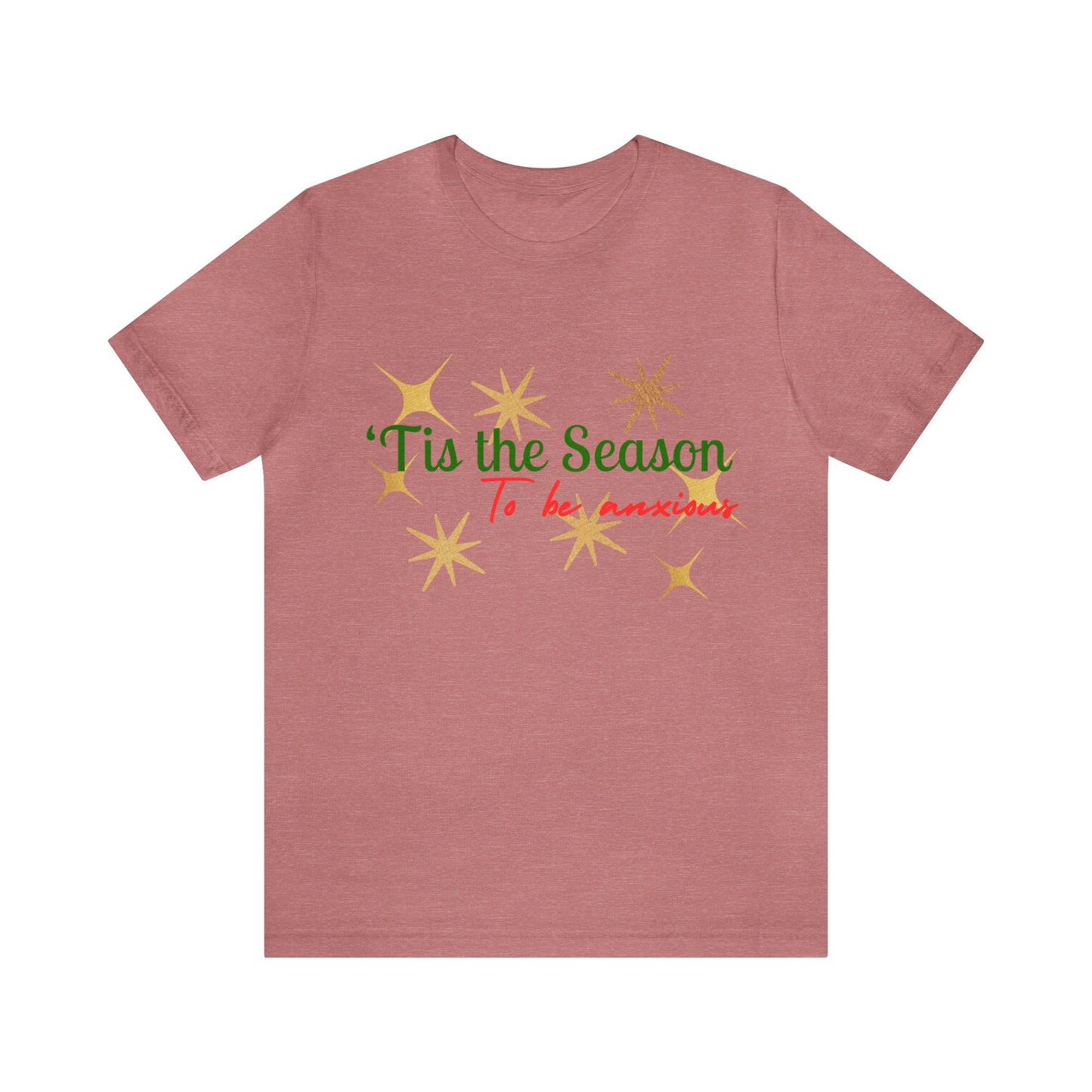 Tis the Season to be Anxious Funny Short Sleeve Tee