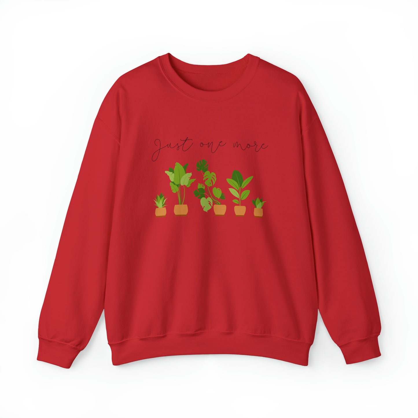 Plant Lover Just One More Crewneck Sweatshirt