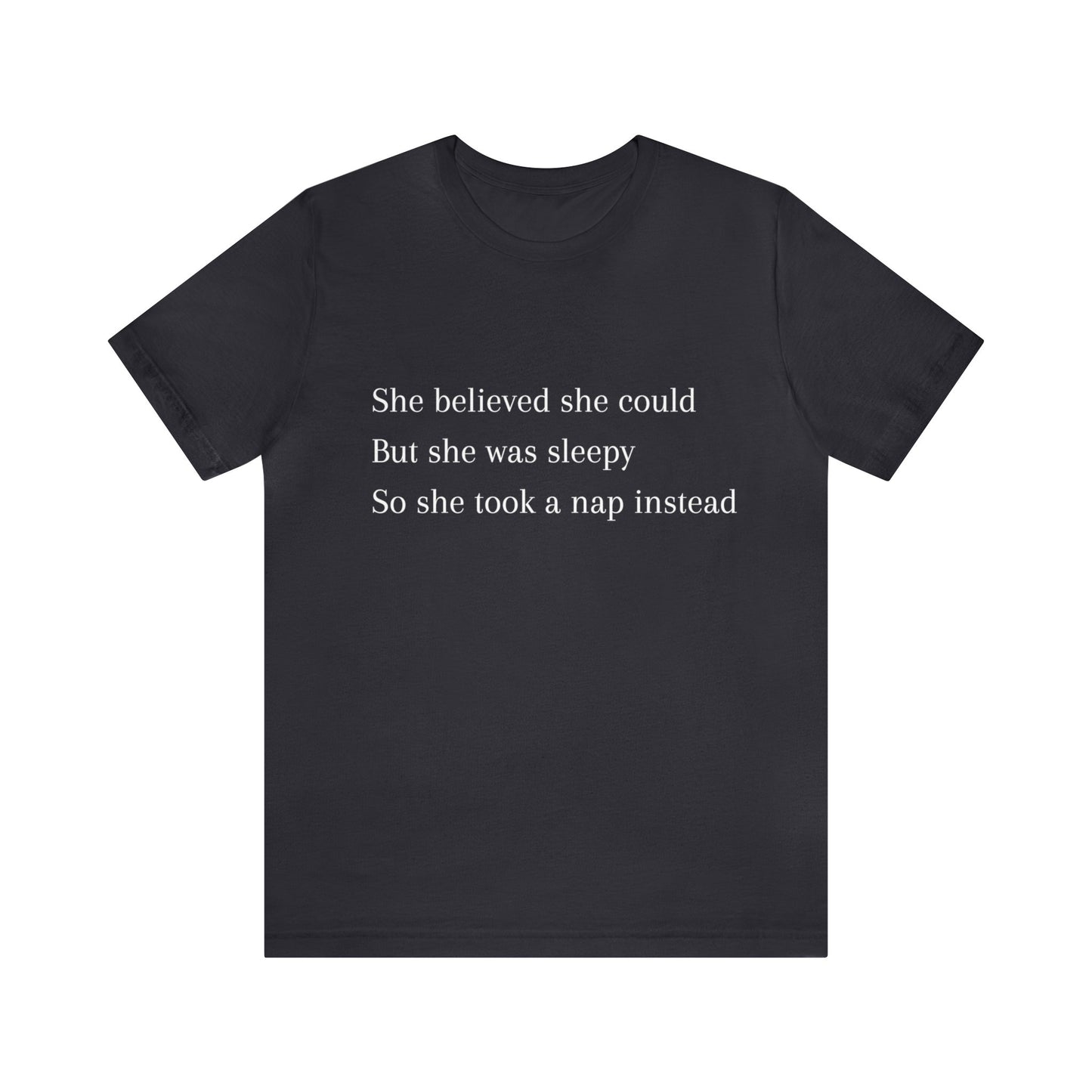 She Believed She Could But She Napped Funny Short Sleeve Tee