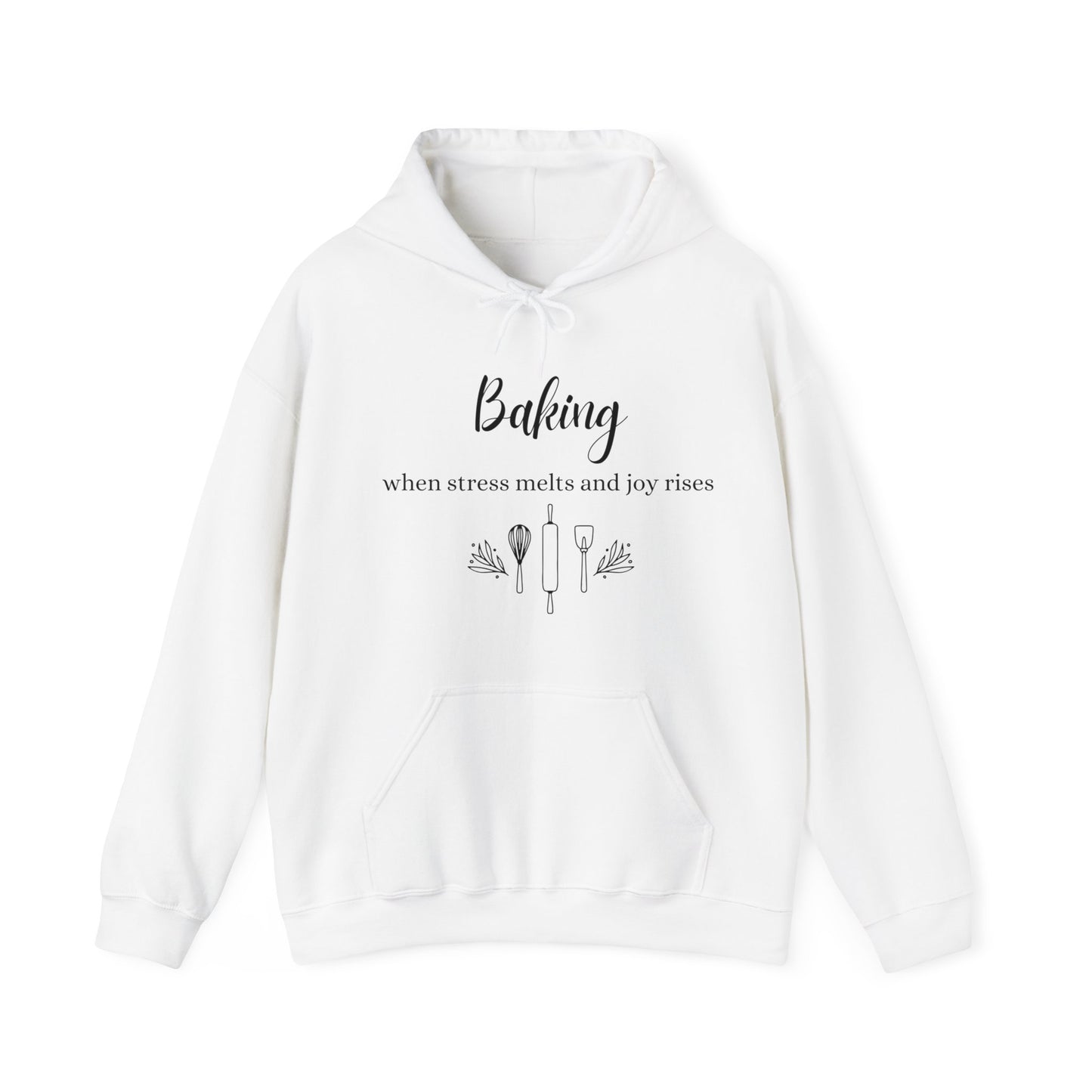 Baking when stress melts and joy rises Hooded Sweatshirt