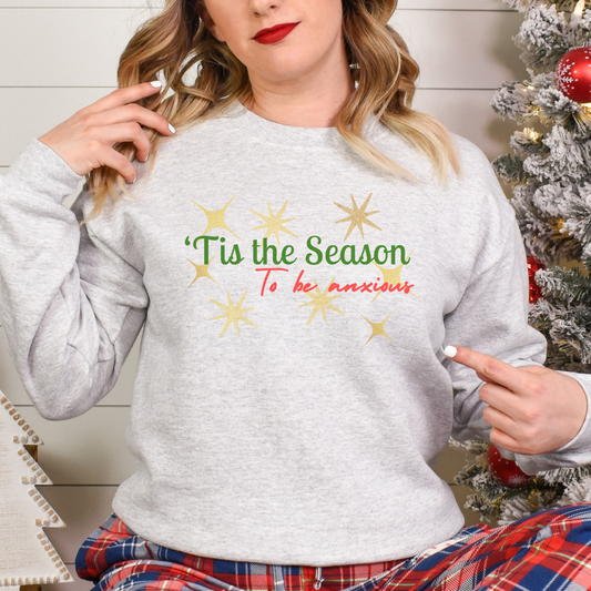 Tis the Season for Anxiety Funny Crewneck Sweatshirt